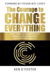The Courage to Change Everything - book by Ken D Foster
